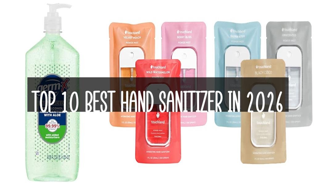 Top 10 Best Hand Sanitizer in 2026