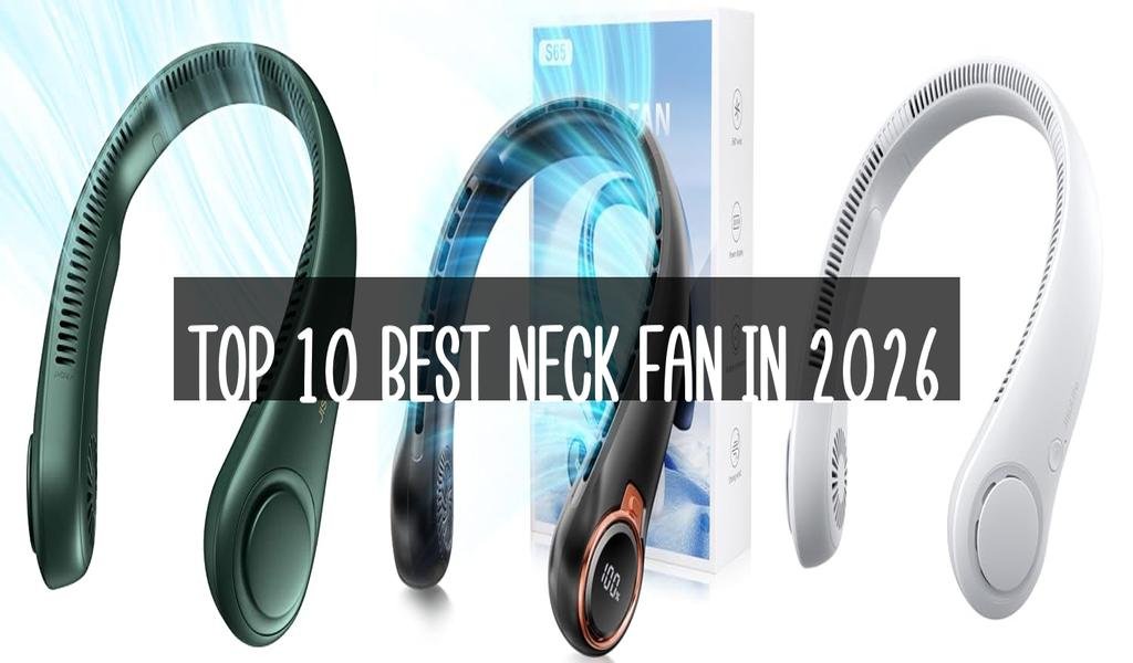 Top 10 Best Neck Fan in 2026