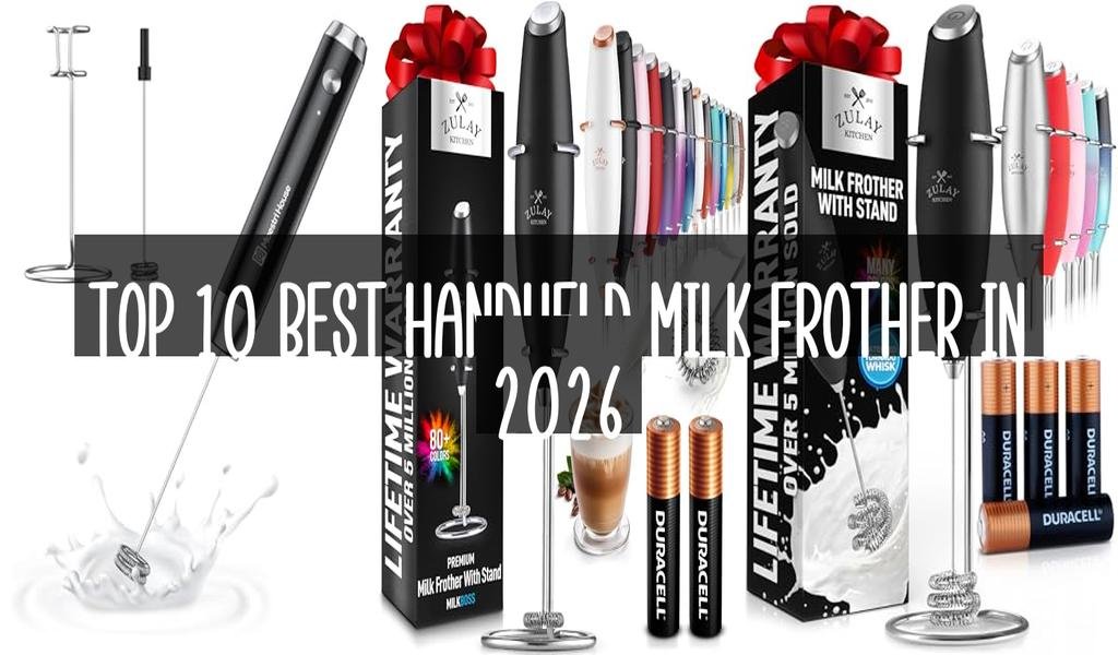 Top 10 Best Handheld Milk Frother in 2026