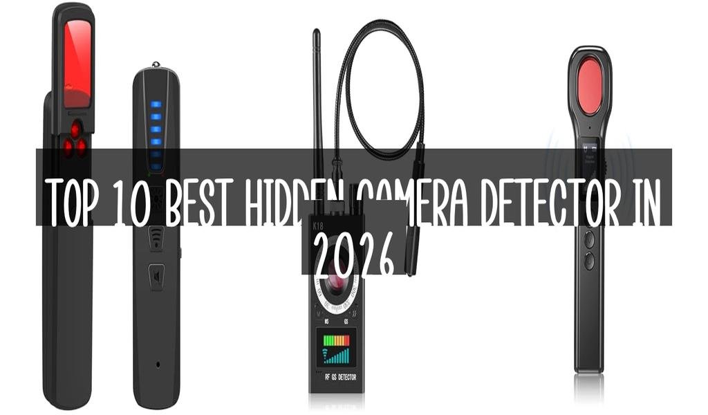 Top 10 Best Hidden Camera Detector in 2026